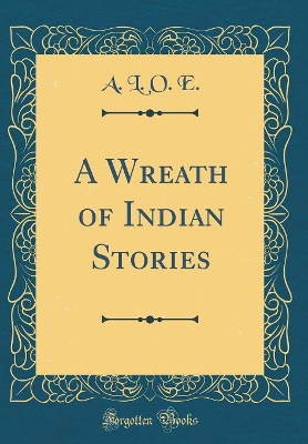 Book cover for A Wreath of Indian Stories (Classic Reprint)