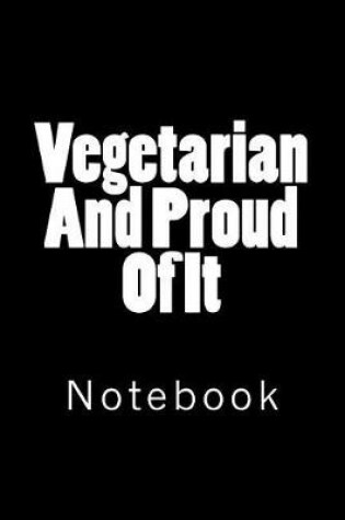 Cover of Vegetarian and Proud of It