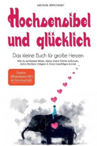 Cover of Hochsensibel und glucklich! Das kleine Buch fur grosse Herzen