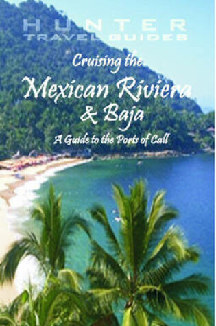 Cover of Cruising the Mexican Riviera and Baja