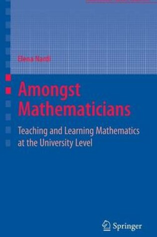 Cover of Amongst Mathematicians: Teaching and Learning Mathematics at University Level