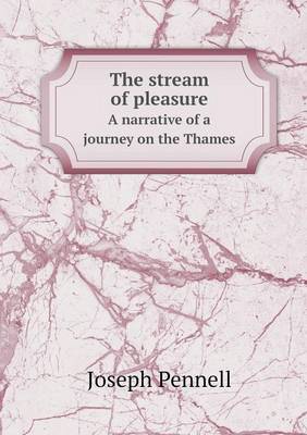 Book cover for The stream of pleasure A narrative of a journey on the Thames