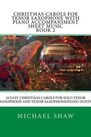 Cover of Christmas Carols For Tenor Saxophone With Piano Accompaniment Sheet Music Book 2