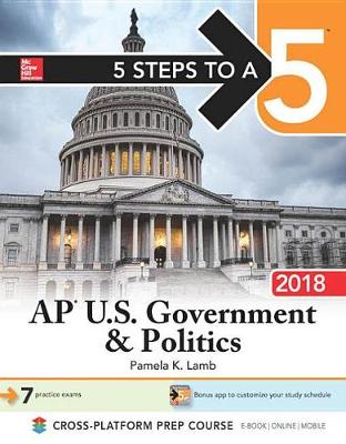 Book cover for 5 Steps to a 5: AP U.S. Government & Politics 2018, Edition