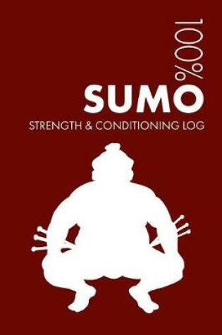 Cover of Sumo Wrestling Strength and Conditioning Log