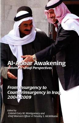 Cover of Al Anbar Awakenening, Volume 1, American Perspectives: U.S. Marines and Counterinsurgency in Iraq, 2004-2009; Volume 2, Iraqi Perspectives: From Insurgency to Counterinsurgency in Iraq, 2004-2009