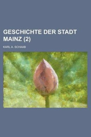 Cover of Geschichte Der Stadt Mainz (2 )