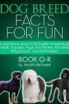 Book cover for Dog Breed Facts for Fun! Book O-R