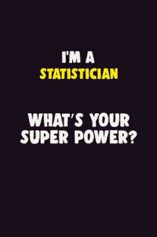 Cover of I'M A Statistician, What's Your Super Power?