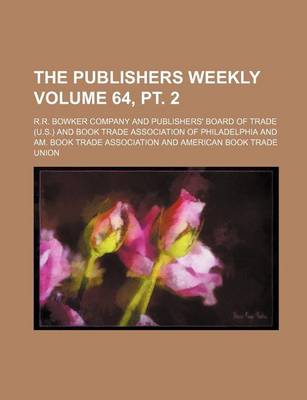 Book cover for The Publishers Weekly Volume 64, PT. 2