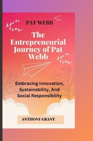 Cover of The Entrepreneurial Journey of Pat Webb