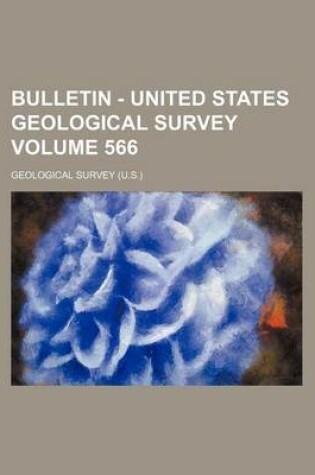 Cover of Bulletin - United States Geological Survey Volume 566