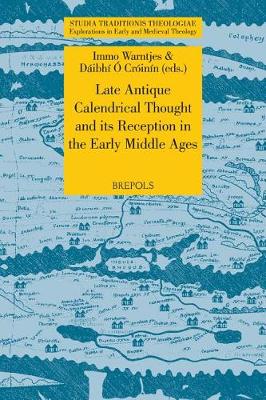 Cover of Late Antique Calendrical Thought and Its Reception in the Early Middle Ages