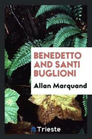 Cover of Benedetto and Santi Buglioni