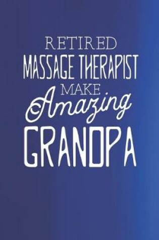 Cover of Retired Massage Therapist Make Amazing Grandpa