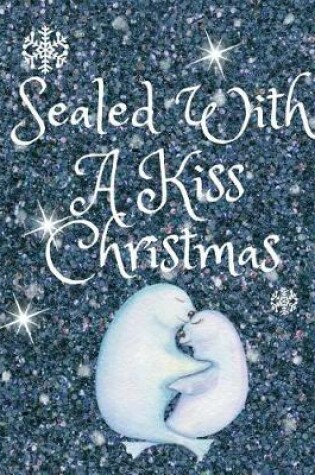 Cover of Sealed with a Kiss Christmas