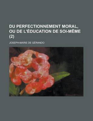 Book cover for Du Perfectionnement Moral, Ou de L'Education de Soi-Meme (2)