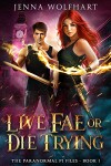Book cover for Live Fae or Die Trying