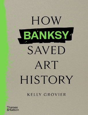 Book cover for How Banksy Saved Art History