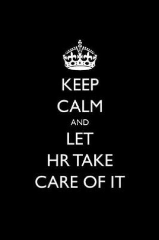 Cover of Keep Calm and Let HR Take Care of It