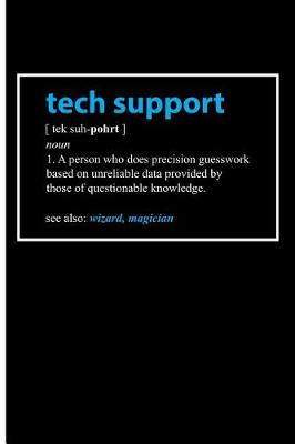 Book cover for Tech Support [tek Suh-Pohrt] Noun 1. a Person Who Does Precision Guesswork