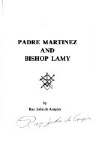 Cover of Padre Martinez and Bishop Lamy