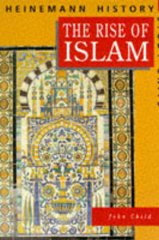 Cover of Heinemann History Study Units: Student Book.  The Rise of Islam