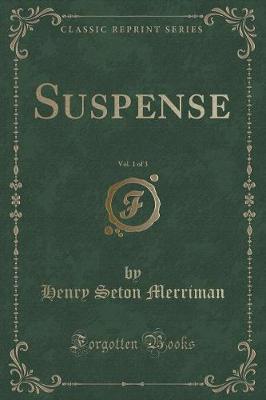 Book cover for Suspense, Vol. 1 of 3 (Classic Reprint)