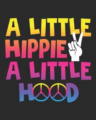 Book cover for A Little Hippie A Little Hood