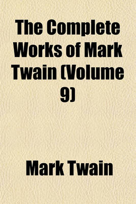 Book cover for The Complete Works of Mark Twain (Volume 9)