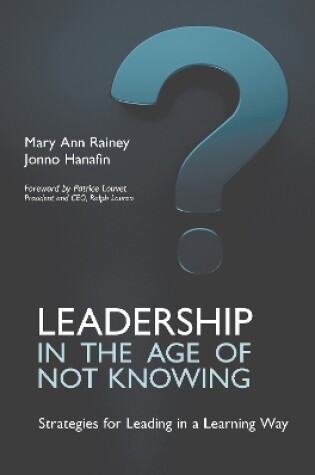 Cover of Leadership in the Age of Not Knowing