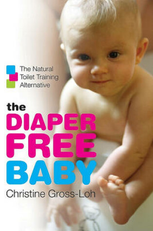 Cover of The Diaper-Free Baby