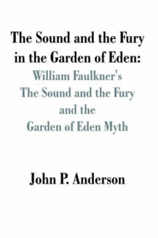 Cover of The Sound and the Fury in the Garden of Eden