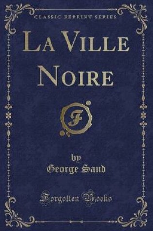 Cover of La Ville Noire (Classic Reprint)