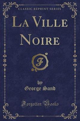 Book cover for La Ville Noire (Classic Reprint)