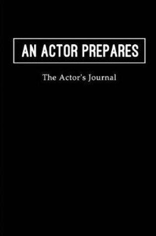 Cover of An Actor Prepares - The Actor's Journal