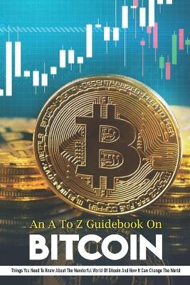 Cover of An A To Z Guidebook On Bitcoin