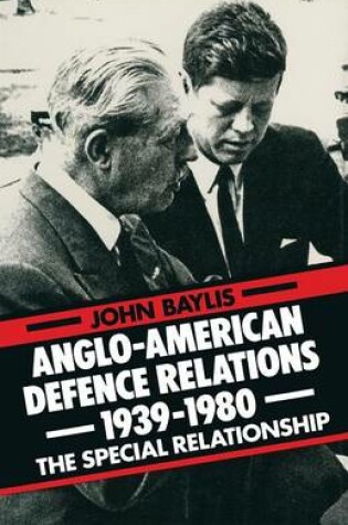 Cover of Anglo-American Defence Relations 1939-1980