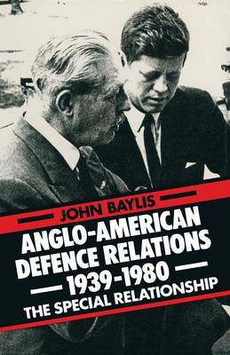 Book cover for Anglo-American Defence Relations 1939-1980