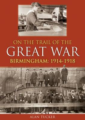 Book cover for On the Trail of the Great War Birmingham 1914-1918