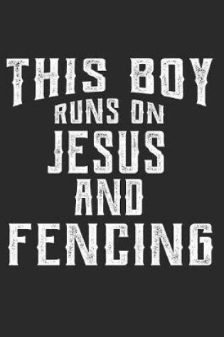 Cover of This Boy Runs on Jesus and Fencing