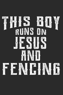 Book cover for This Boy Runs on Jesus and Fencing