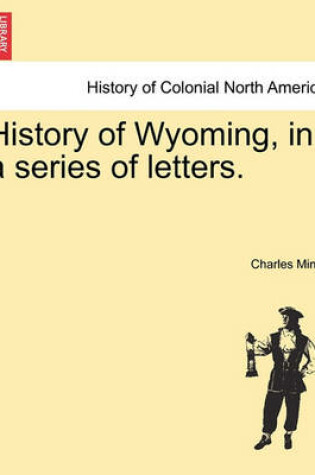 Cover of History of Wyoming, in a Series of Letters.