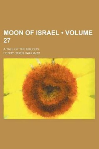 Cover of Moon of Israel (Volume 27); A Tale of the Exodus