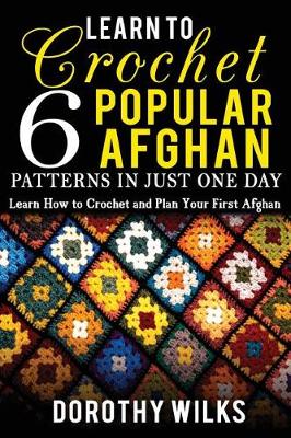 Book cover for Learn to Crochet 6 Popular Afghan Patterns in Just One Day