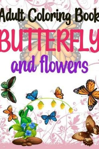 Cover of Adult Coloring Book Butterflies and Flowers