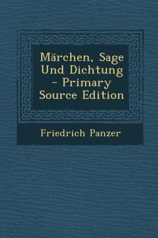 Cover of Marchen, Sage Und Dichtung - Primary Source Edition