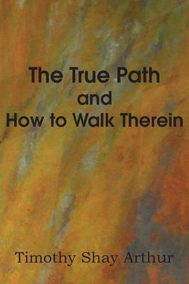Book cover for The True Path and How to Walk Therein
