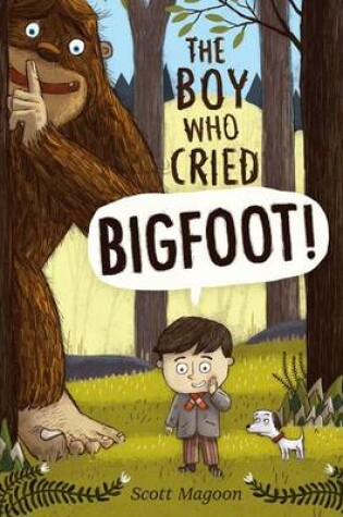Cover of The Boy Who Cried Bigfoot!