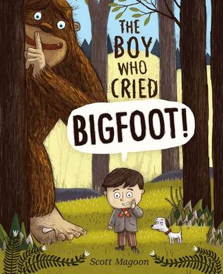 Book cover for The Boy Who Cried Bigfoot!